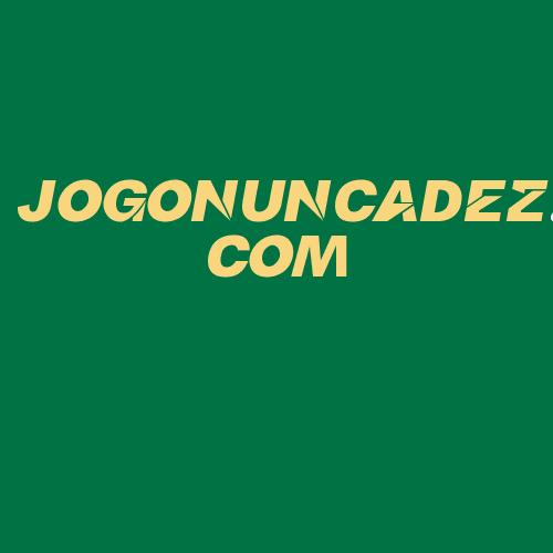 Logo da JOGONUNCADEZ